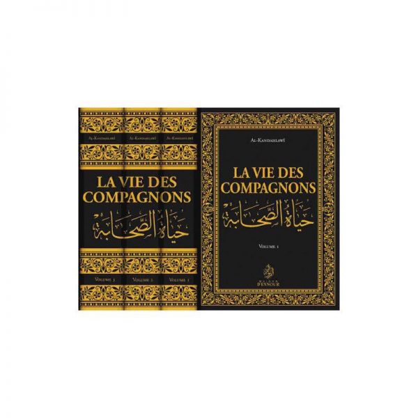 LA VIE DES COMPAGNONS (3 VOLUMES) - AL-KANDAHLAWÎ - MAISON D'ENNOUR - Salsabil