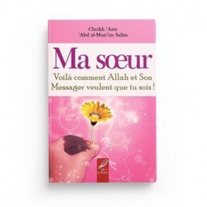Ma sœur,voilà comment Allah et Son Messager veulent que tu sois