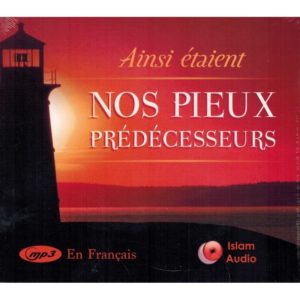 ainsi-etaient-nos-pieux-predecesseurs-islam-audio-francais-cd-mp3