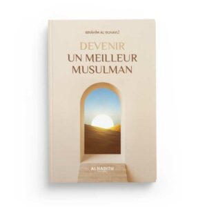 devenir-un-meilleur-musulman-ibrahim-al-ruhayli-editions-al-hadith (1)