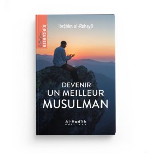 devenir-un-meilleur-musulman-ibrahim-al-ruhayli-editions-al-hadith