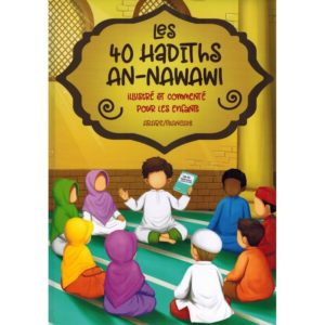 les-40-hadiths-an-nawawi-illustre-et-commente-pour-les-enfants-arabefrancais-muslimkid