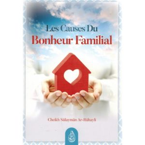 les-causes-du-bonheur-familial-shaykh-ar-ruhayli-ibn-badis