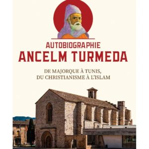 autobiographie-ancelm-turmeda-de-majorque-a-tunis-du-christianisme-a-l-islam-editions-heritage