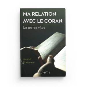 ma-relation-avec-le-coran-yaqoub-el-moumni-collection-art-de-vivre-editions-al-hadith