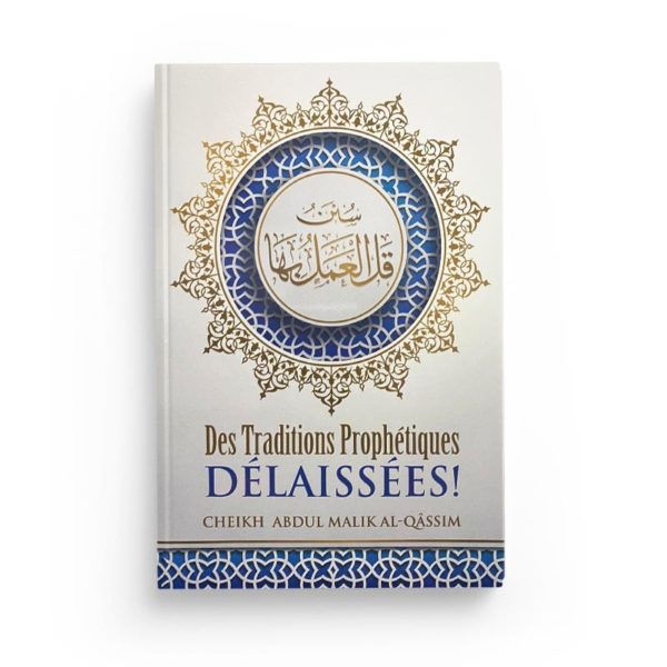 des-traditions-prophetiques-delaissees-abdul-malik-al-qassim-ibn-badis