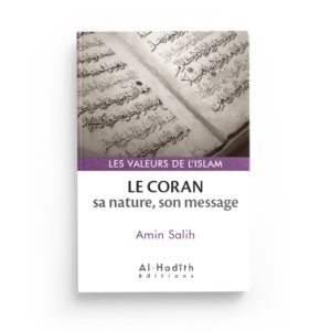 le-coran-sa-nature-son-message-amin-salih-collections-les-valeurs-de-l-islam-editions-al-hadith
