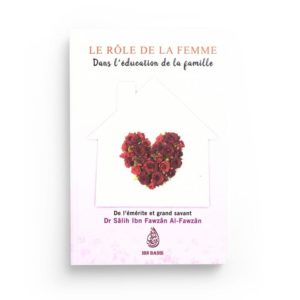 le-role-de-la-femme-dans-leducation-de-la-famille-de-dr-salih-ibn-fawzan-al-fawzan-edition-ibn-badis