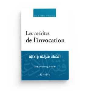 les-merites-de-linvocation-abd-ar-razzaq-al-badr-editions-al-hadith