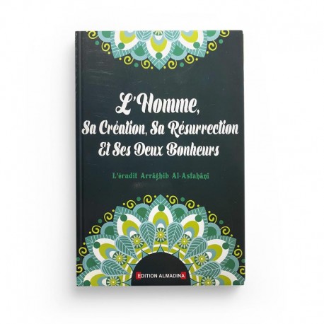 l-homme-sa-creation-sa-resurrection-et-ses-deux-bonheurs-de-arraghib-al-asfahani-editions-almadina