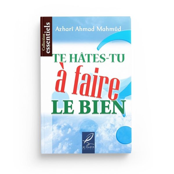 te-hates-tu-a-faire-le-bien-azhari-ahmad-mahmud-editions-al-hadith
