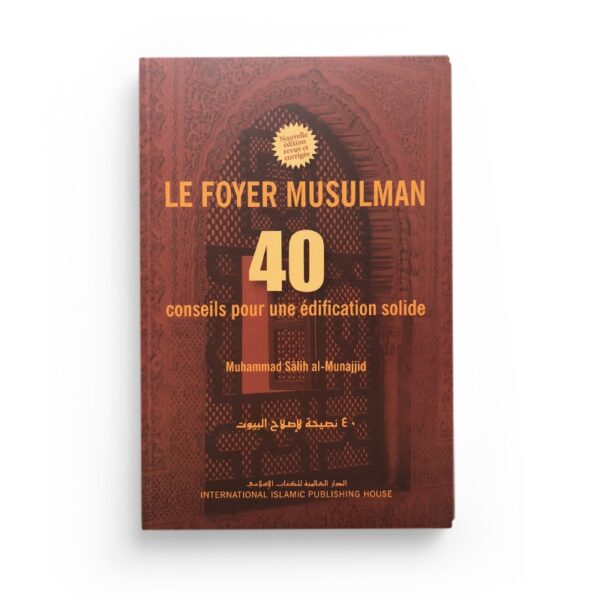 le-foyer-musulman-40-conseils-pour-une-edification-solide-muhammad-salih-al-munajjid-iiph (2)