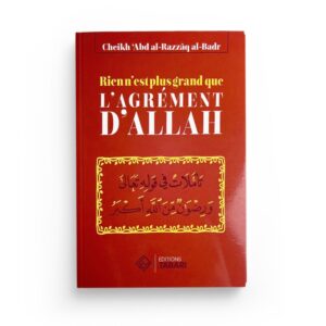 rien-n-est-plus-grand-que-l-agrement-d-allah-abd-al-razzaq-al-badr-editions-tabari (2)