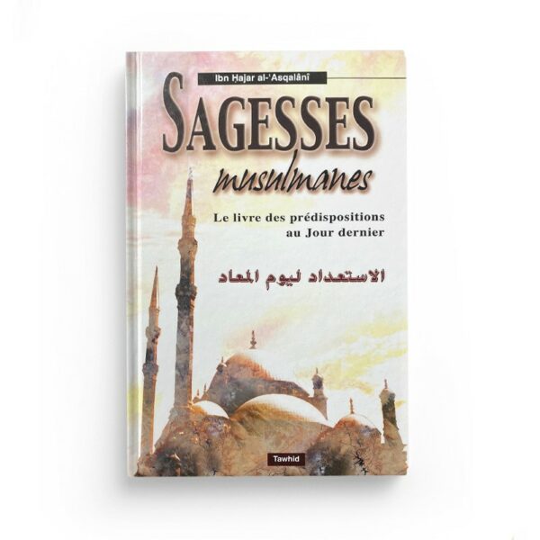 sagesses-musulmane-le-livre-des-predispositions-au-jour-dernier-cheikh-ibn-hajar-al-asqalani-edition-tawhid