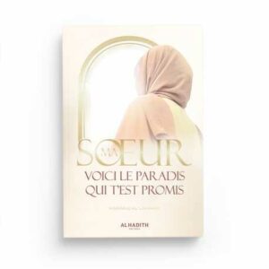 ma-soeur-voici-le-paradis-qui-test-promis-kawakib-al-ghanimi-editions-al-hadith