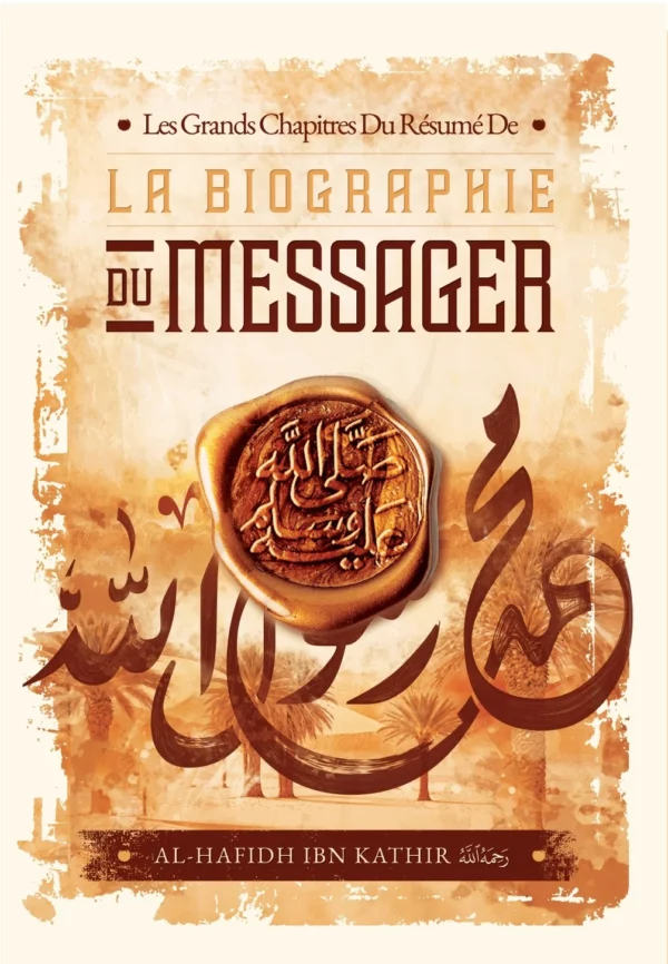 les-grands-chapitres-du resume-de-la-biographie-du-messager-al-hafidh-ibn-kathir-editions-ibn-badis