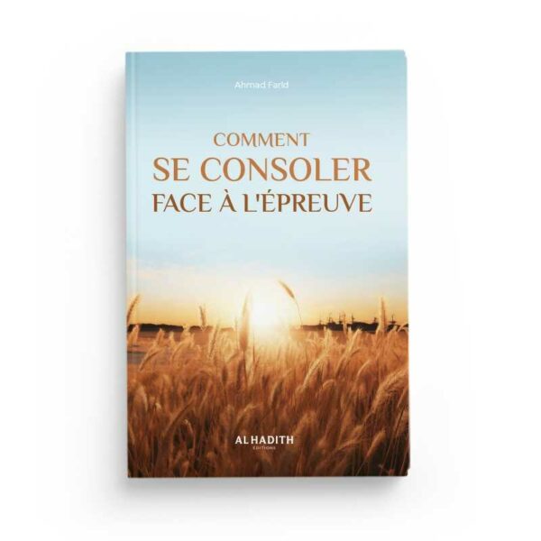 comment-se-consoler-face-a-l-epreuve-ahmad-farid-editions-al-hadith