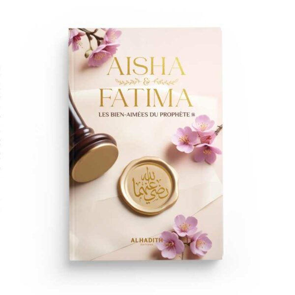 aisha-fatima-les-bien-aimees-du-prophete-wajdan-al-ali-editions-al-hadith