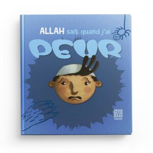 ALLAH SAIT QUAND J AI PEUR EDITIONS TAWHID