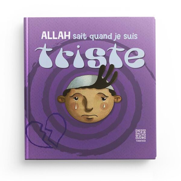 ALLAH SAIT QUAND JE SUIS TRISTE EDITIONS TAWHID