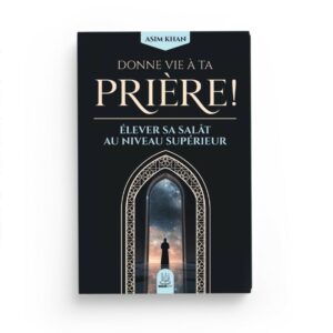 DONNE-VIE-A-TA-PRIERE-ELEVER-SA-SALAT-AU-NIVEAU-SUPERIEUR-EDITIONS-MUSLIMCITY