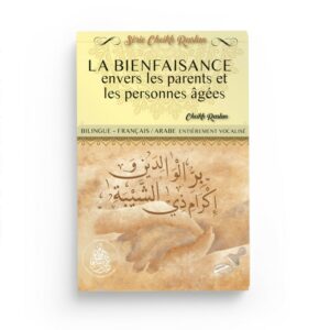 LA BIENFAISANCE ENVERS LES PARENTS ET LES PERSONNES AGEES CHEIKH RASLAN EDITIONS PIEUX PREDECESSEURS